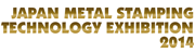 JAPAN METAL STAMPING TECHNOLOGY EXHIBITION 2014