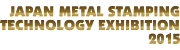Japan Metal Stamping Technology Exhibition 2015