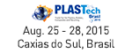 PLASTech Brasil 2015 Aug. 25 - 28, 2015 Caxias do Sul,Brasil