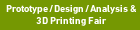 Prototype/Design/Analysis & 3D Printing Fair