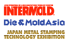 INTERMOLD Die & Mold Asia Japan Metal Stamping Technorogy Exhibition